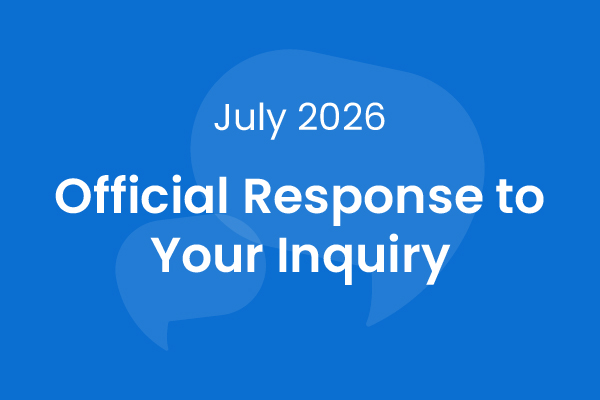 Official Response to Your Inquiry (July 2026)